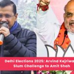 Delhi Elections 2025: Arvind Kejriwal’s Slum Challenge to Amit Shah