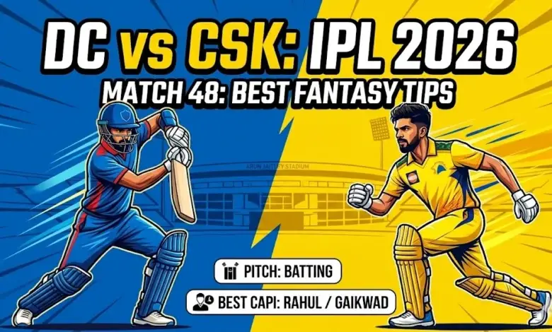 DC vs CSK Dream11 Team Match 48 IPL 2026