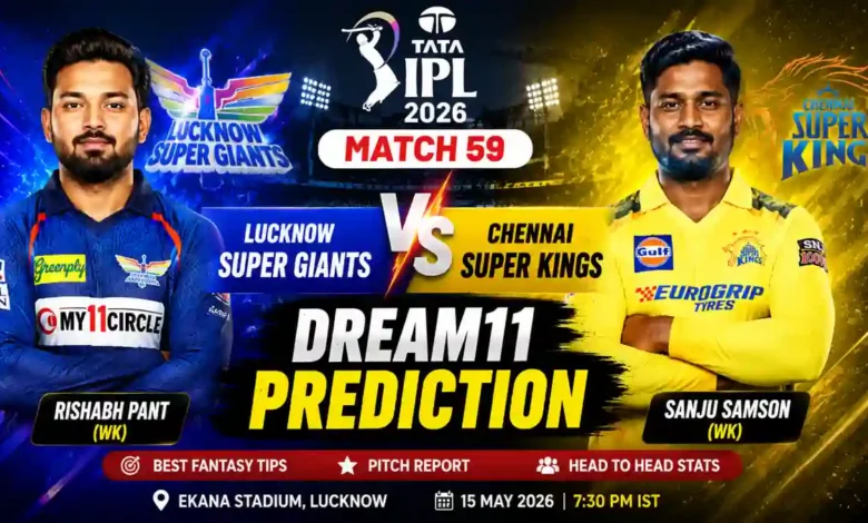 LSG vs CSK Dream11 Prediction IPL 2026 Match 59