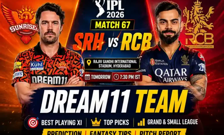 SRH vs RCB Dream11 Team IPL 2026 Match 67