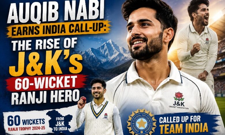 Auqib Nabi Earns India Call-Up: The Rise of J&K's 60-Wicket Ranji Hero