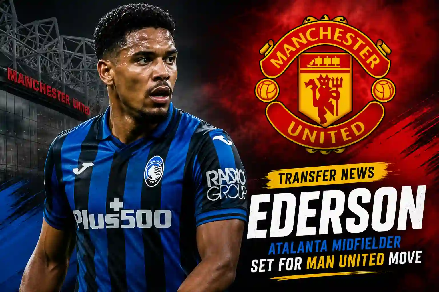 Atalanta Midfielder Ederson Transfer News Manchester United Summer Window